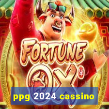 ppg 2024 cassino